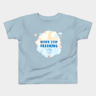 Never Stop Dreaming Kids T-Shirt